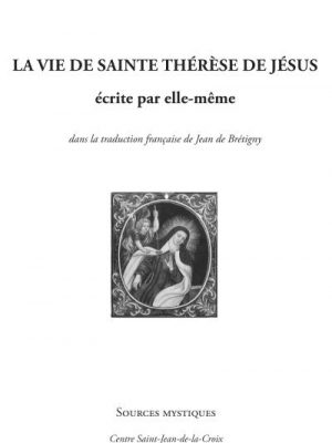 La vie de Sainte Thérèse de Jésus