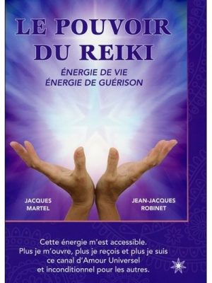 Le pouvoir du reiki: énergie de vie