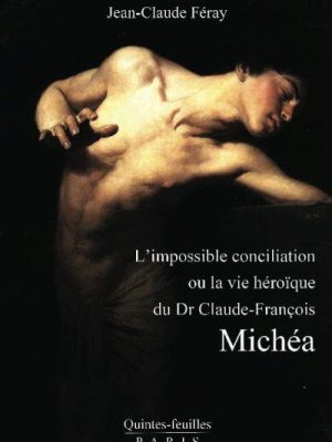 Livre FNAC L'impossible conciliation ou la vie héroïque du Dr Claude-François Michéa