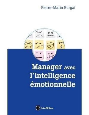 Manager avec l'intelligence émotionnelle - Pour concilier efficacité et bien-être au travail