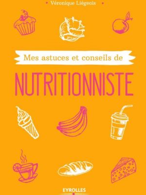 Livre FNAC Mes astuces et conseils de nutritionniste