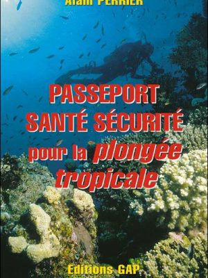 Passeport santé sécurité pour la plongée tropicale