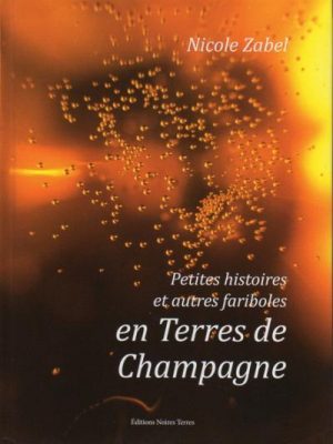 Petites histoires et autres fariboles en Terres de Champagne