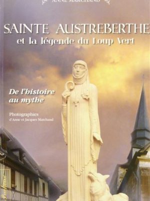 Sainte Austreberthe et la légende du Loup Vert