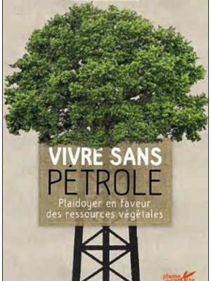 Livre FNAC Vivre sans pétrole. Plaidoyer en faveur des ressources végétales