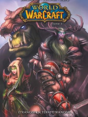 Livre FNAC World of Warcraft T01 : Etranger en terre étrangère