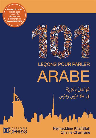 101 leçons pour parler arabe - Niveau A1 - A2