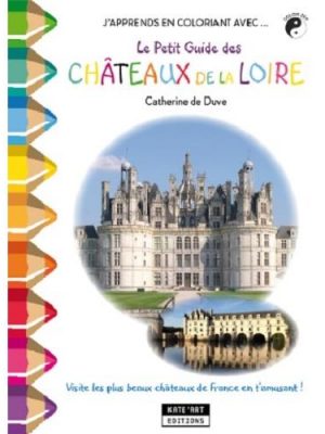 Apprends en coloriant avec le petit guide des châteaux de la Loire !