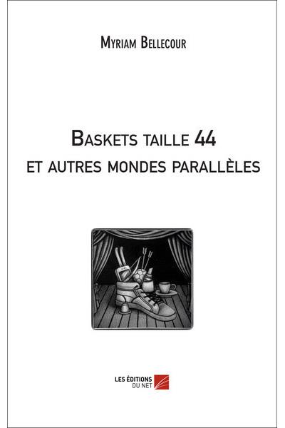 Baskets taille 44 et autres mondes parallèles