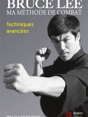 Bruce Lee - Ma méthode de combat