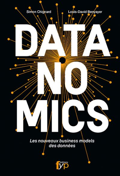 Datanomics. les Nouveaux Business Models des Donnees...