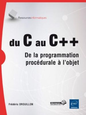 Du C au C++ de la programmation procédurale à l'objet