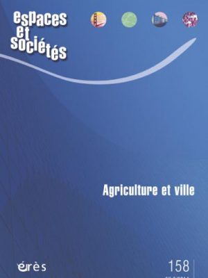 Espaces et societes 158 - agriculture et ville