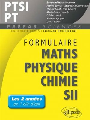 Formulaire PTSI/PT Maths -Physique-chimie - SII