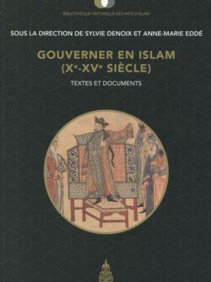 Gouverner en Islam (Xe-XVe siècle)