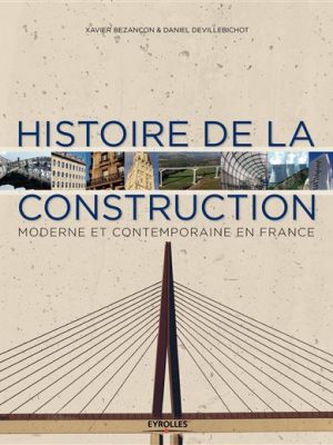 Histoire de la construction