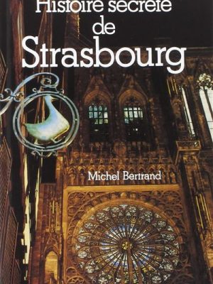 Histoire secrète de Strasbourg