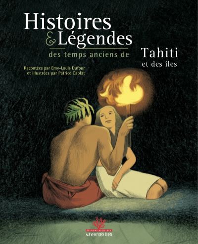 Histoires & légendes des temps anciens de Tahiti et des iles
