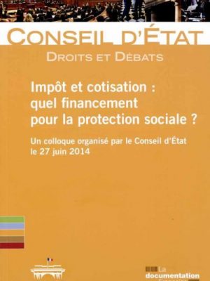 Impôt et cotisation : Quel financement pour la protection sociale ?