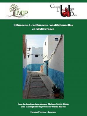 Influences et confluences constitutionnelles en méditerranée