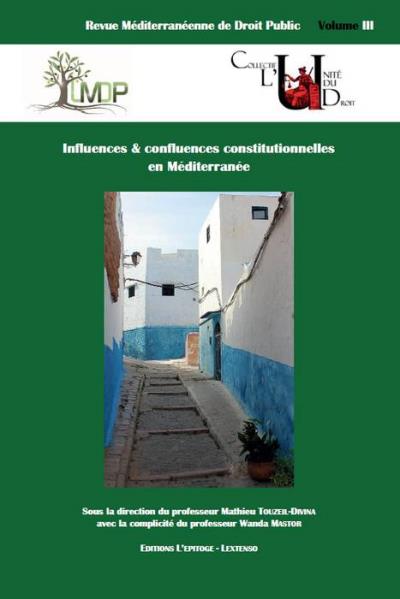Influences et confluences constitutionnelles en méditerranée