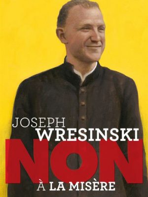 Joseph  Wresinski : "Non à la misère"