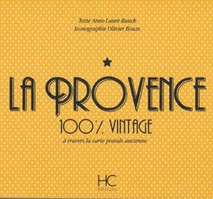 La Provence 100 % vintage à travers la carte postale ancienne