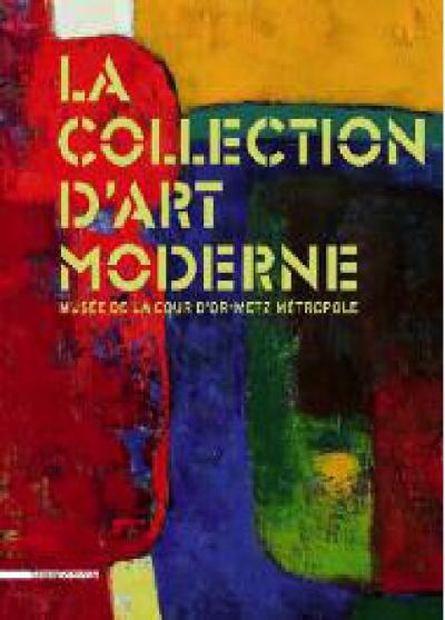 La collections d'art moderne du Musée de la Cour d'Or