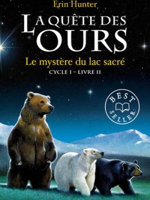 La quête des ours cycle I - tome 2 Le mystère du lac sacré
