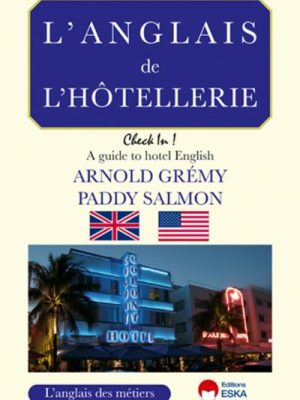 L'anglais de l'hotellerie check in a guide to hotel english