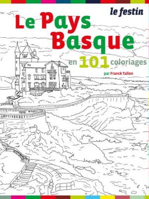 Le Pays basque en 101 coloriages