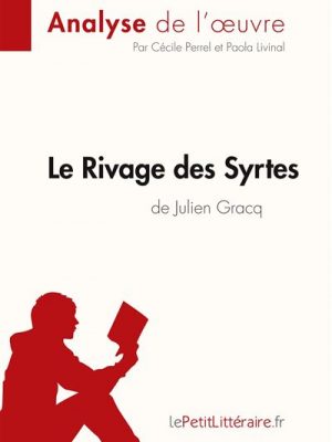 Le Rivage des Syrtes de Julien Gracq (Analyse de l'oeuvre)