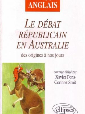 Le débat républicain en Australie des origines à nos jours