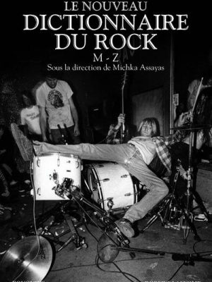 Le nouveau Dictionnaire du rock - M-Z