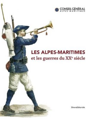 Les Alpes Maritimes et les guerres du XX siècle