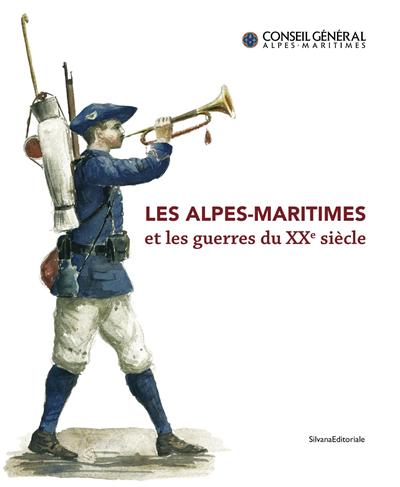 Les Alpes Maritimes et les guerres du XX siècle
