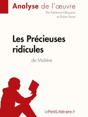 Les Précieuses ridicules de Molière (Analyse de l'oeuvre)