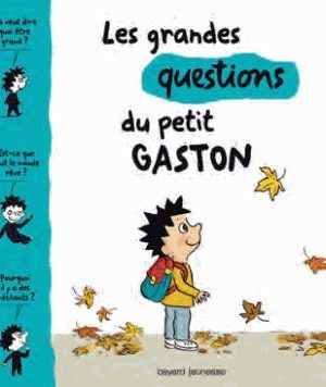 Les grandes questions du petit Gaston