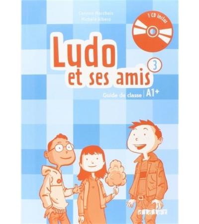 Ludo et ses amis 3 niv.A1.+ (éd. 2015) - Guide pédagogique + 2 - CD audio