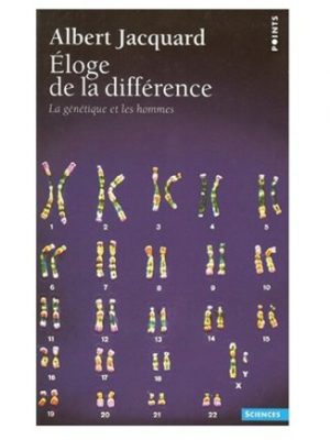 Eloge De La Difference. La Genetique Et Les Hommes (Points Sciences)