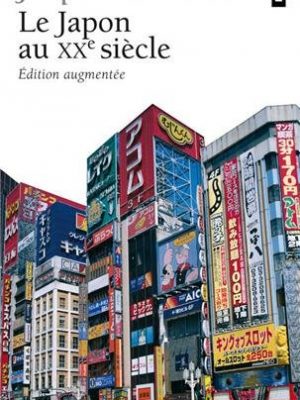 LE JAPON AU XXEME SIECLE. Edition augmentée (Points Histoire)