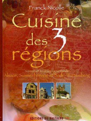 Cuisine des 3 régions : Saveurs et itinéraires gourmands