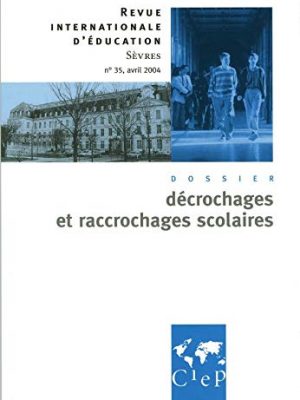 Décrochages et raccrochages scolaires - Revue internationale d'éducation Sèvres 35