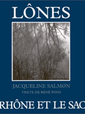 Lones: Le Rhone Et Le Sacre