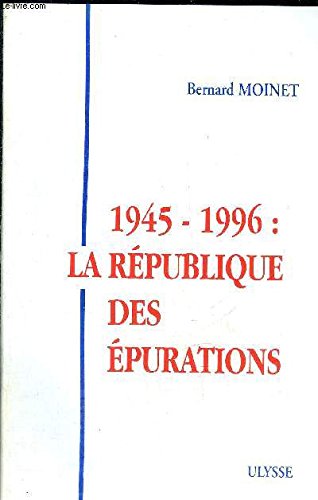 1945-1996: la république des épurations