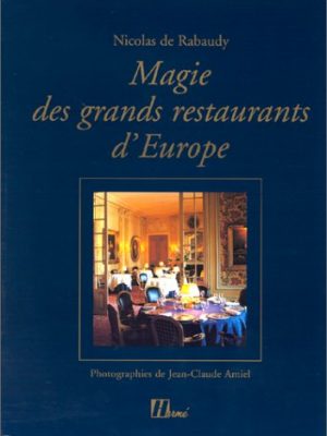 Magie des grands restaurants d'Europe (Gastronomie)