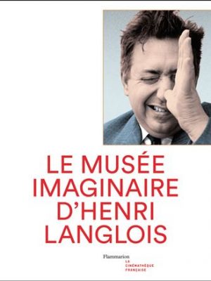 Musée imaginaire d'Henri Langlois