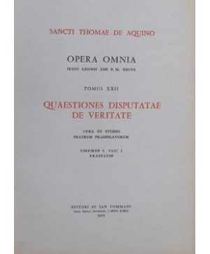 Opera Omnia - tome 22 Quaestiones disputatae de veritate volume 1 Fascicule 1 & 2