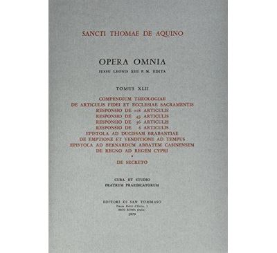 Opera Omnia - tome 42 Compendium theologiae de articulis fidei et ecclesiae sacramentis