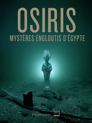 Osiris - Mystères engloutis d'Egypte
